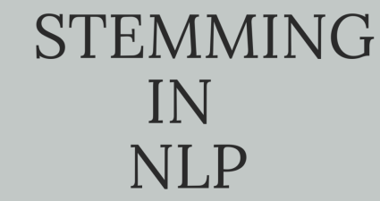 Understanding Stemming in NLP: A Beginner’s Guide to Simplifying Text Processing